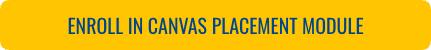 A yellow and blue button which says Enroll in Canvas Placement Module